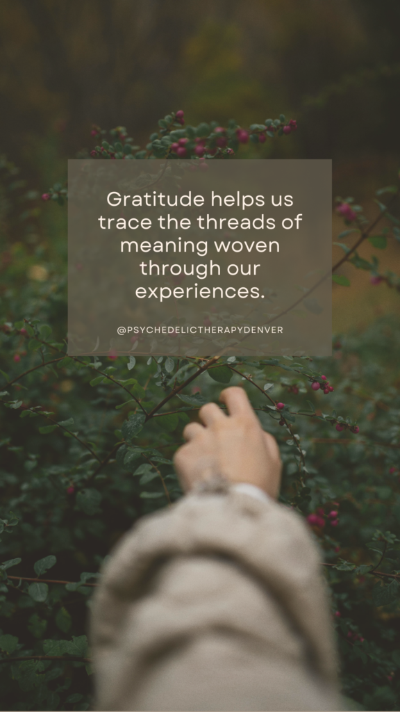 Gratitude helps us trace the threads of meaning woven through our experiences.