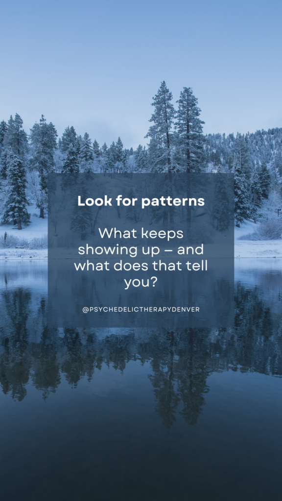Look for patterns
What keeps showing up — and what does that tell you? 