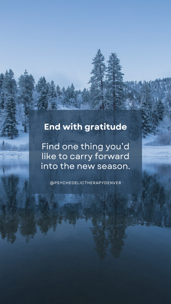 End with gratitude
Find one thing you'd like to carry forward into the new season.